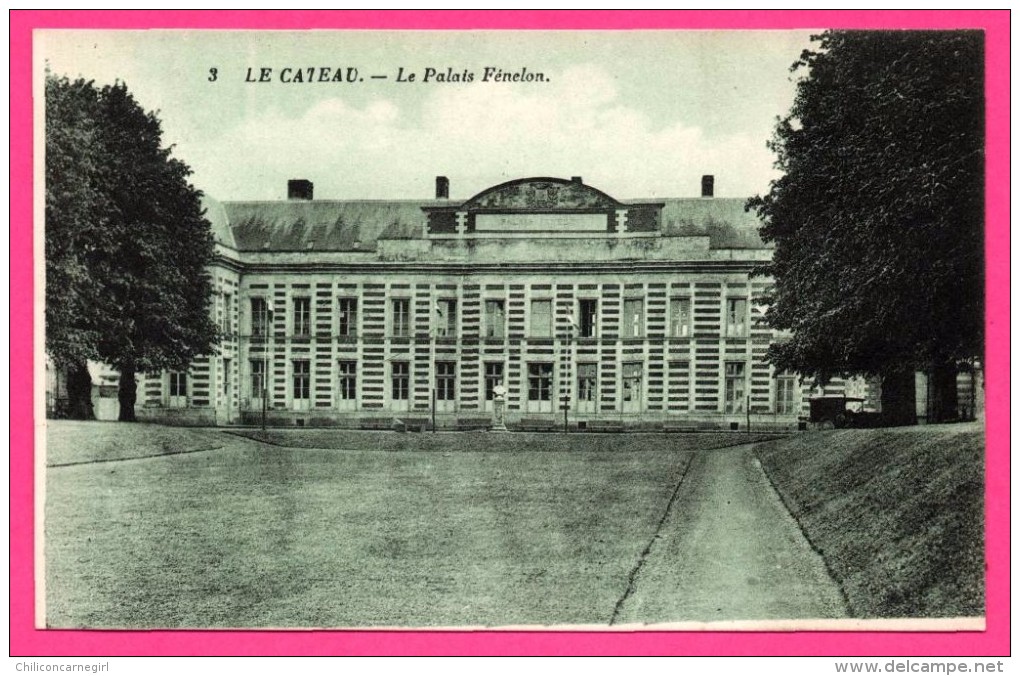 Le Cateau - Le Palais Fénelon - Édition FOURDRIGNIER-LOZÉ