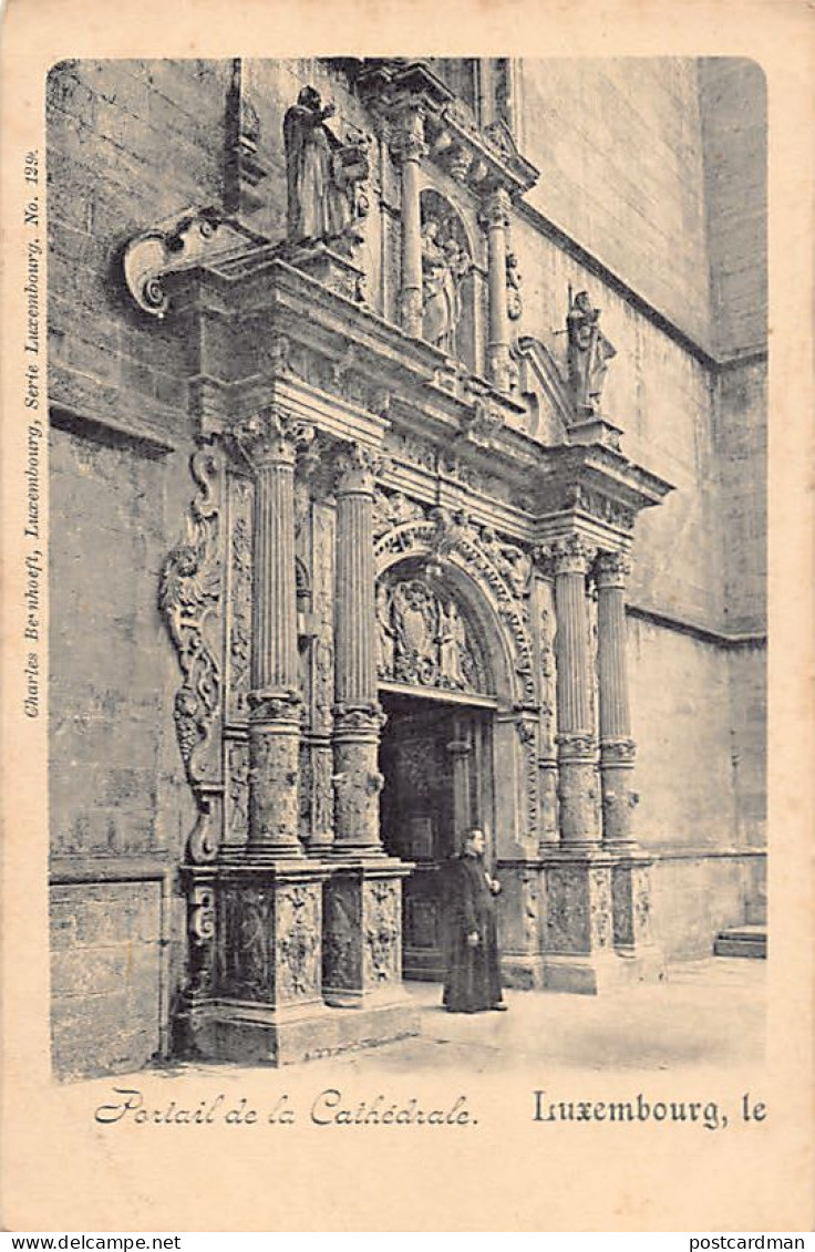 Luxembourg-Ville - Portail de la Cathédrale - Ed. Charles Bernhoeft Série Luxembourg No. 129