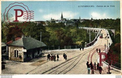 ENTREE DE LA VILLE    LUXEMBURG LUXEMBURGO