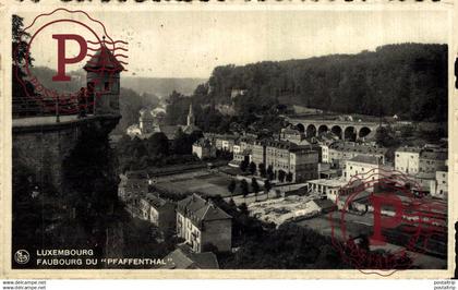 LUXEMBOURG, FAUBOURG DU PFAFFENTHAL.  LUXEMBURG LUXEMBURGO