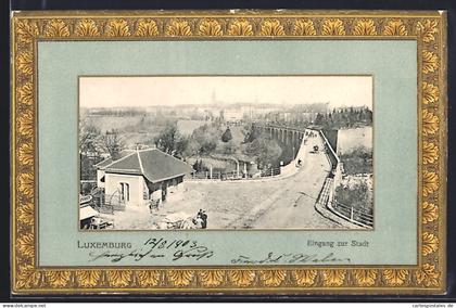 AK Luxemburg, Eingang zur Stadt im Passepartout