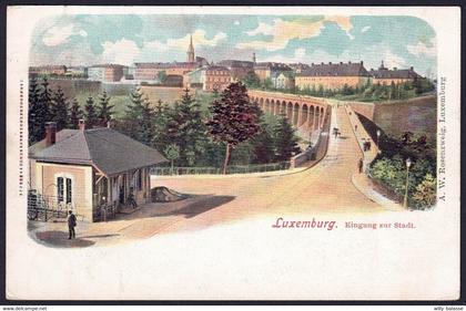 +++ CPA - LUXEMBOURG - LUXEMBURG - Eingang zur stadt - 1899   //