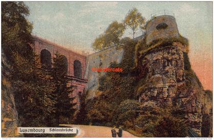 CPA  LUXEMBURG LUXEMBOURG  SCHLOSSBRUCKE