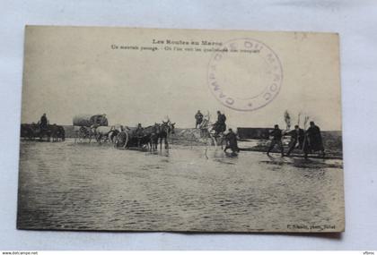 Cpa 1913, les routes du Maroc, un mauvais passage, Militaria, Maroc