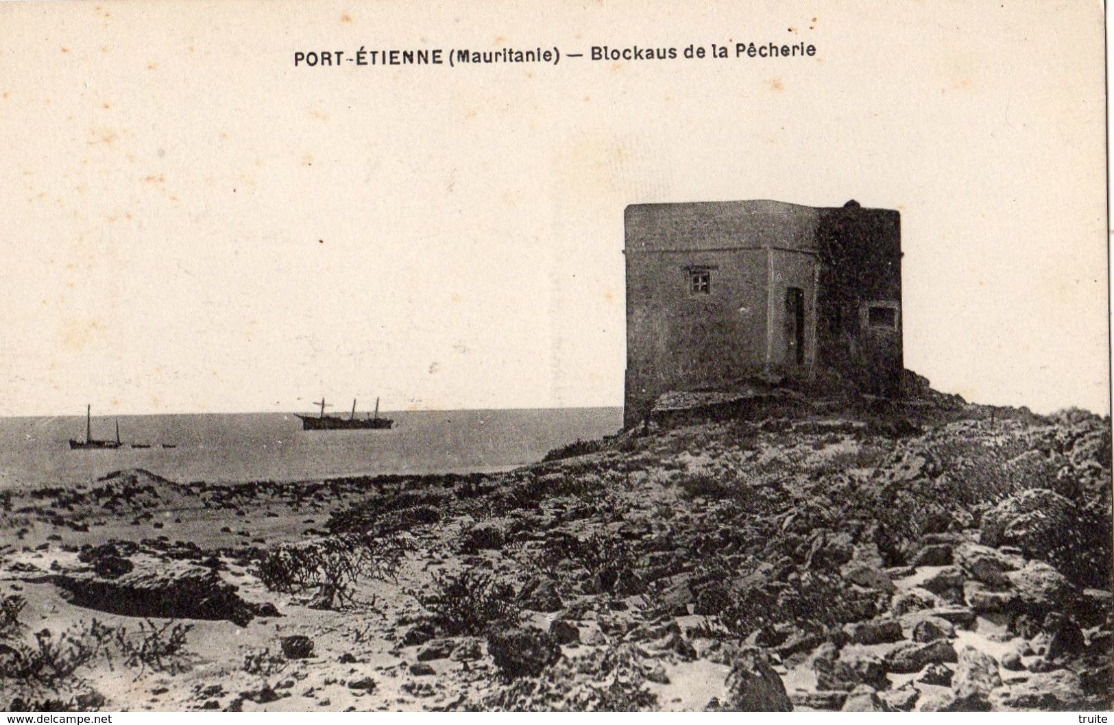 MAURITANIE NOUADHIBOU (PORT-ETIENNE) BLOCKAUS DE LA PECHERIE