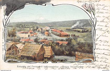 México - JALAPA - Estacion del Ferrocarril Interroceanico - Ed. La Sorpresa