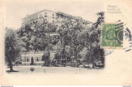 CIUDAD MÉXICO - Castillo de Chapultepec - Ed. Ruhland & Ahlschier