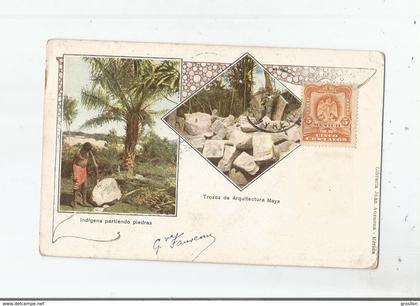MEXICO INDIGENA PARTIENDO PIEDRAS Y TROZOS DE ARQUITECTURA MAYA 1909