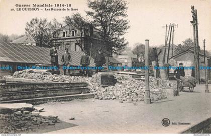 R677693 Le Quesnoy. Les Ruines de la Gare. Guerre Mondiale 1914. L. S