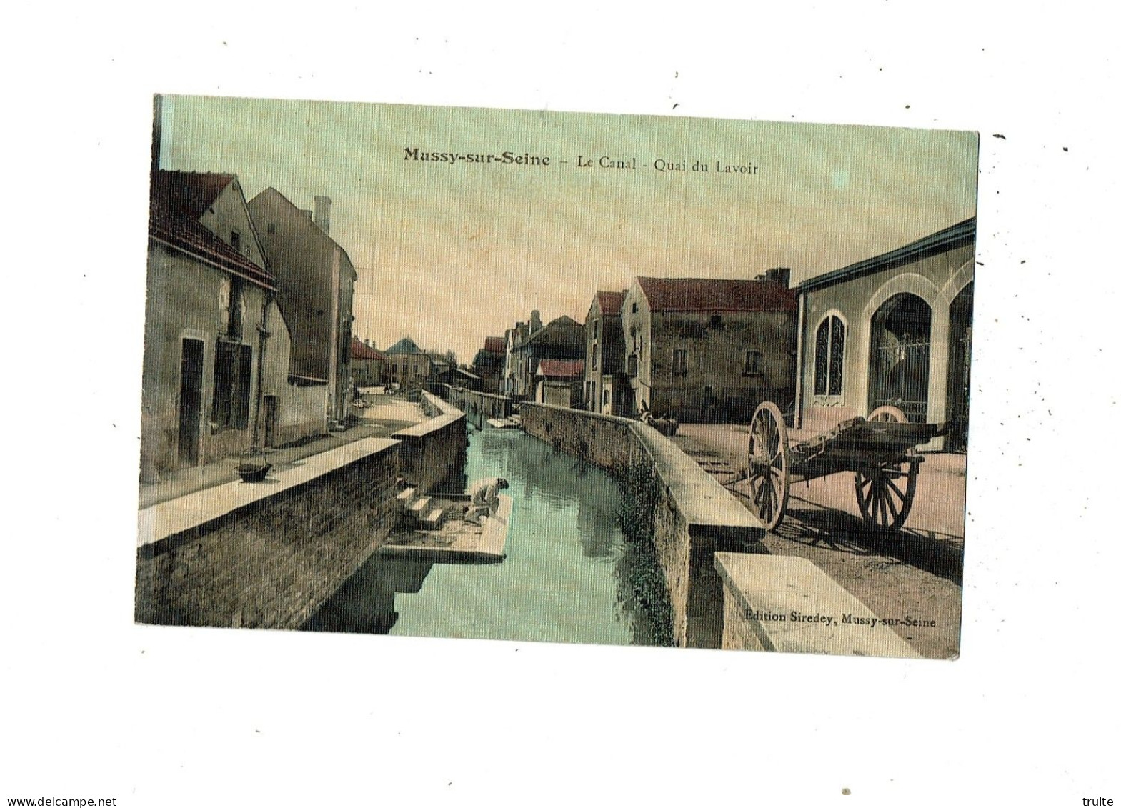 MUSSY-SUR-SEINE LE CANAL QUAI DU LAVOIR ( CARTE TOILEE ET COLORISEE )