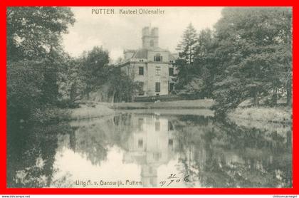 * PUTTEN - Kasteel Oldenaller - Uitg. GANSWIJK - 1906