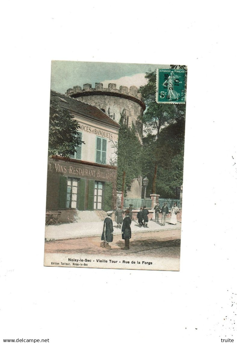 NOISY-LE-SEC VIEILLE TOUR RUE DE LA FORGE    ( CARTE COLORISE  )