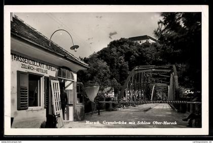 AK Mureck, Grenzbrücke mit Schloss Ober-Mureck, Trassenzollamt