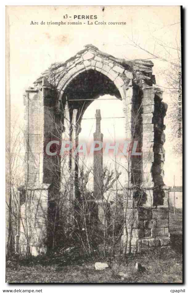 Pernes - Arc de Triomphe romain - Croix couverte - CPA