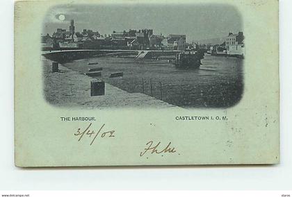 Royaume-Uni - ILE DE MAN - The Harbour - Castletown I.O.M. - 1902