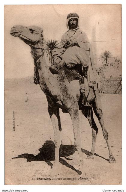CPA SAHARA - PERE BLANC EN VOYAGE - NON CIRCULEE - MISSIONNAIRE D'AFRIQUE - DROMADAIRE