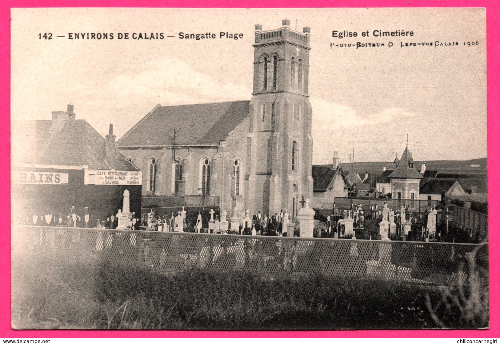 Sangatte Plage - Eglise et Cimetière - Café Restaurant des Bains de Mer J. SAUVAGE pour 30 Chevaux - LEFEBVRE 1906