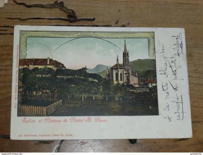 Eglise et chateau de CHATEL SAINT DENIS  ............. 26080