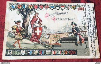 Suisse SVIZZERA, Canton Shaffusa  Schaffhouse CENTENARFEIER. VIAGGIATA 1901.Schaffhauser -Carte Postale-précurseur