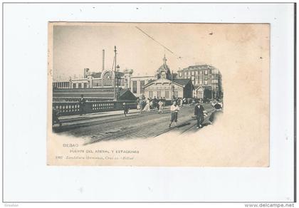 BILBAO 1007 PUENTE DEL ARENAL Y ESTACIONES  1902