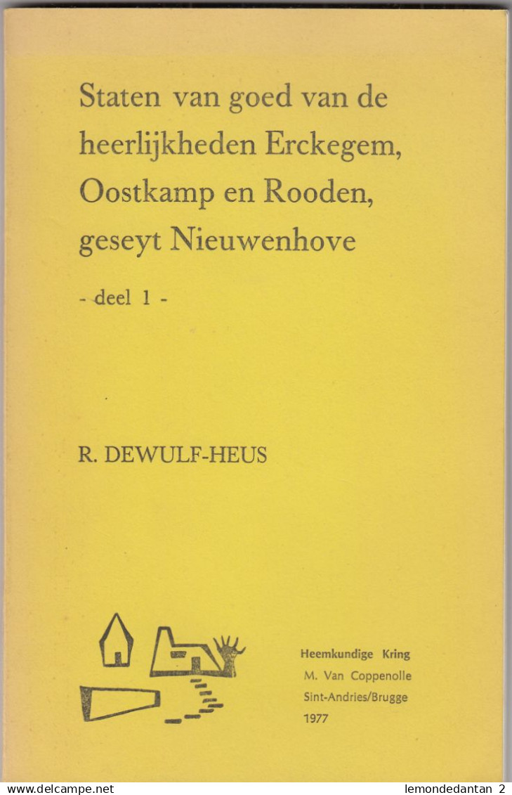 Staten van goed van Erckegem - Oostkamp - en Rooden, geseyt Nieuwenhove - R. Dewulf-Heus - deel 1