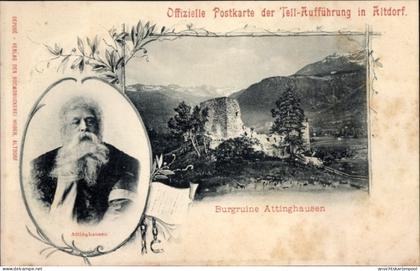 CPA Attinghausen Kanton Uri, Urner Führer Werner von Attinghausen, Burgruine, Tell Aufführung Altdorf