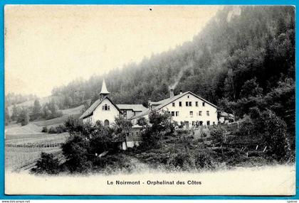 CPA Suisse Schweiz Svizzera JU Jura LE NOIRMONT - ORPHELINAT des CÔTES
