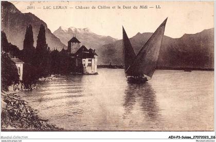 AEHP3-0251- SUISSE - LAC LEMAN - CHÂTEAU DE CHILLON ET LA DENT DU MIDI