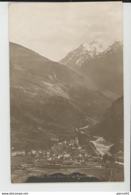 SUISSE - VIEGE - VISP ET LE BALFREN