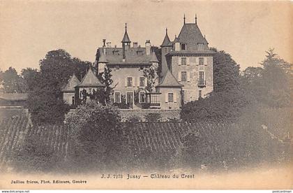 Suisse - JUSSY (GE) Château du Crest - Ed. Jullien frères J.J. 7273
