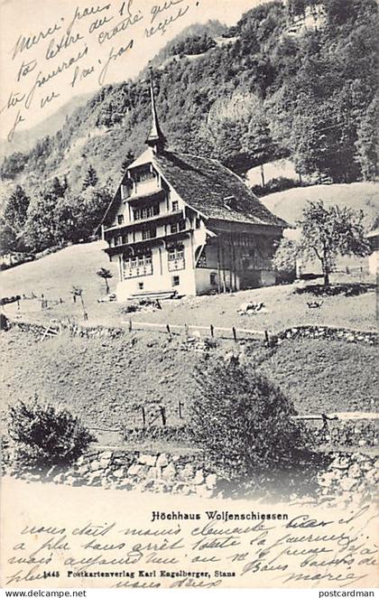 Schweiz - WOLFENSCHIESSEN (NW) Höchhaus - Verlag Karl Engelberger 1445