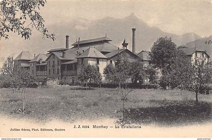Suisse - MONTHEY (VS) La Cristalllerie - Ed. Jullien Frères 6104