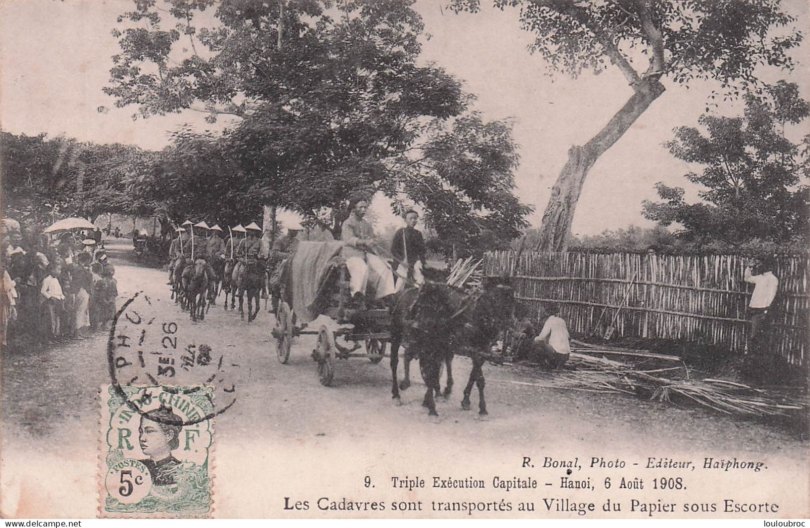 TRIPLE EXECUTION CAPITALE HANOI 6 AOUT 1908 LES CADAVRES SONT TRANSPORTES AU VILLAGE DE PAPIER