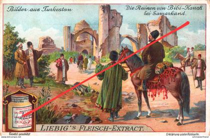 Litho Sammelbild Serienbild Turkestan Usbekistan Bibi Kaneh Samarkand Самарқанд Prof Liebig s Fleisch Extract Extrakt