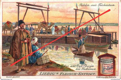 Litho Sammelbild Serienbild Turkestan Usbekistan Fähre Tschinas Chinoz Чиноз Prof Liebig s Fleisch Extract Extrakt