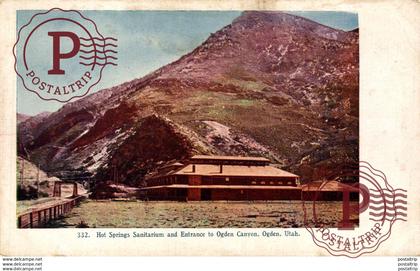 Hot Springs Sanitarium and Entrance to Ogden Canyon, Ogden, Utah. U.S.A.