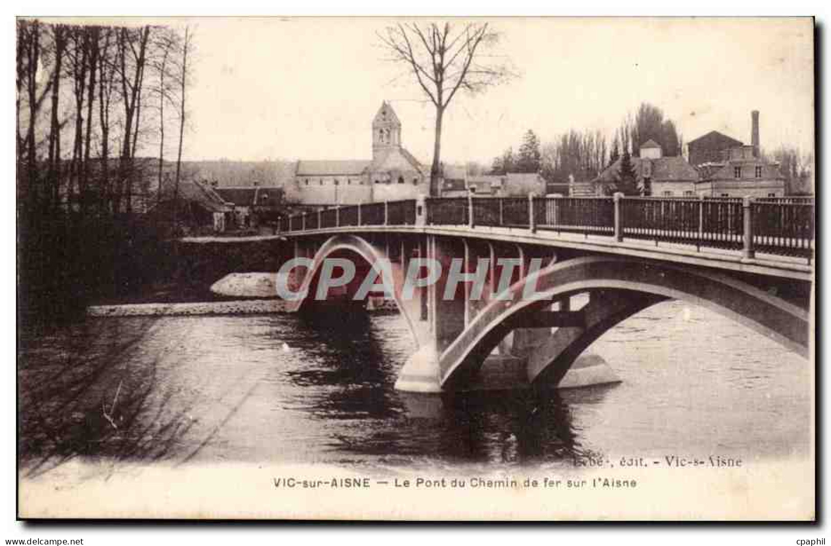 Vic Sur Aisne - le Pont du Chemin de fer sur l'Aisne - CPA