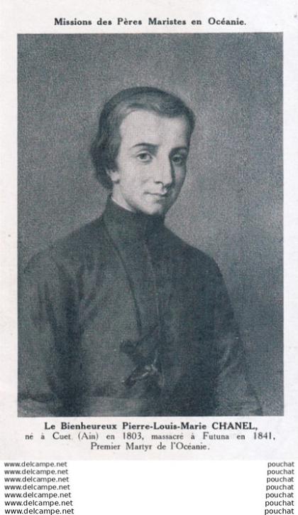 C5- MISSIONS DES PERES MARISTES EN OCEANIE - LE BIENHEUREUX PIERRE LOUIS MARIE CHANEL - MASSACRE A FUTUNA - ( 2 SCANS )