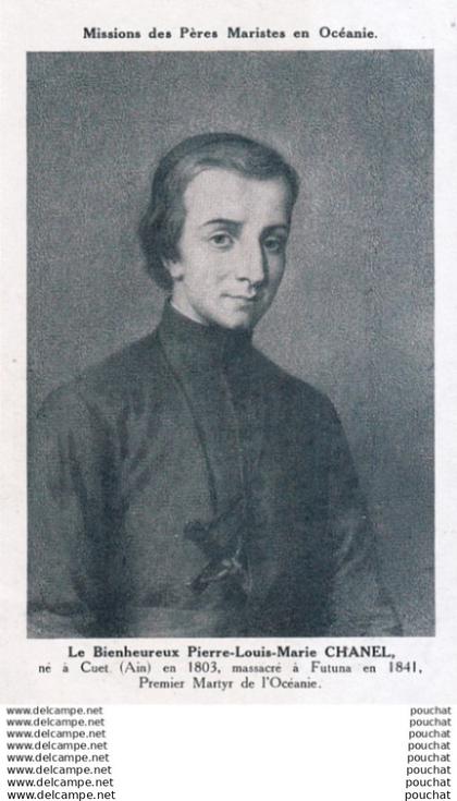 C5- MISSIONS DES PERES MARISTES EN OCEANIE - LE BIENHEUREUX PIERRE LOUIS MARIE CHANEL - MASSACRE A FUTUNA - ( 2 SCANS )