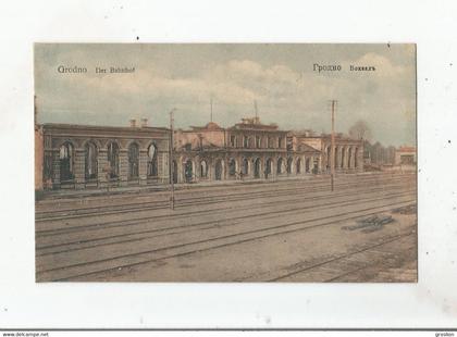 GRODNO (HRODNA BIELORUSSIE)  DER BAHNHOF (LA GARE)