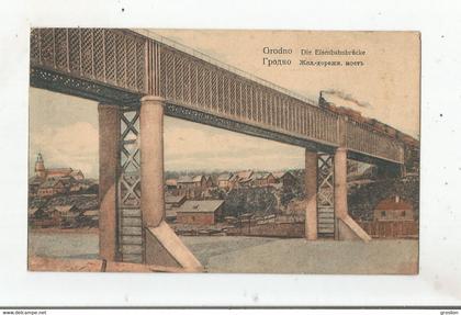 GRODNO (HRODNA BIELORUSSIE) DIE EISENBAHNBRUCKE (TRAIN )
