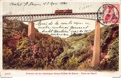 Suisse - Chemin de fer électrique Vevey-Châtel-Saint-Denis (FR) Pont de Ferril - Ed. inconnu 2805