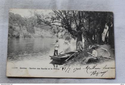 Cpa 1904, Genève, sentier des saules et le Rhône, pêche, Suisse