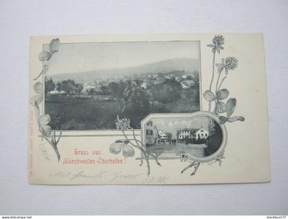 Münchweilen - OBERHOFEN ,   ,Schöne Karte um 1899